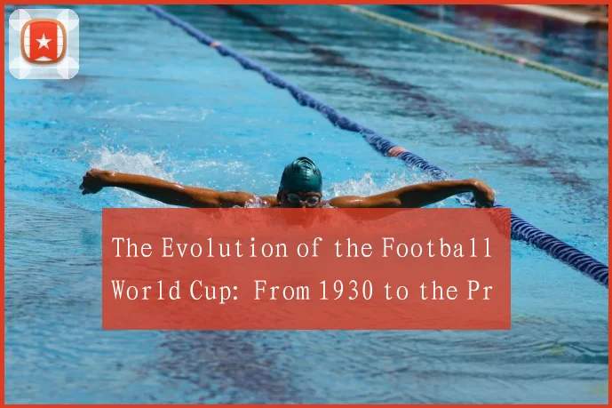 The Evolution of the Football World Cup: From 1930 to the Present Day